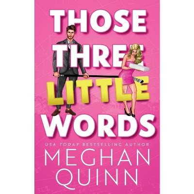 A sound I’ve never made before, a sound I never expected to ever escape my lips. . Those three little words meghan quinn